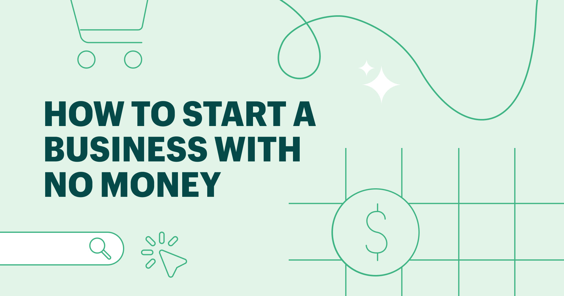 6 Easy Steps To Start a Business With No Money (2023)