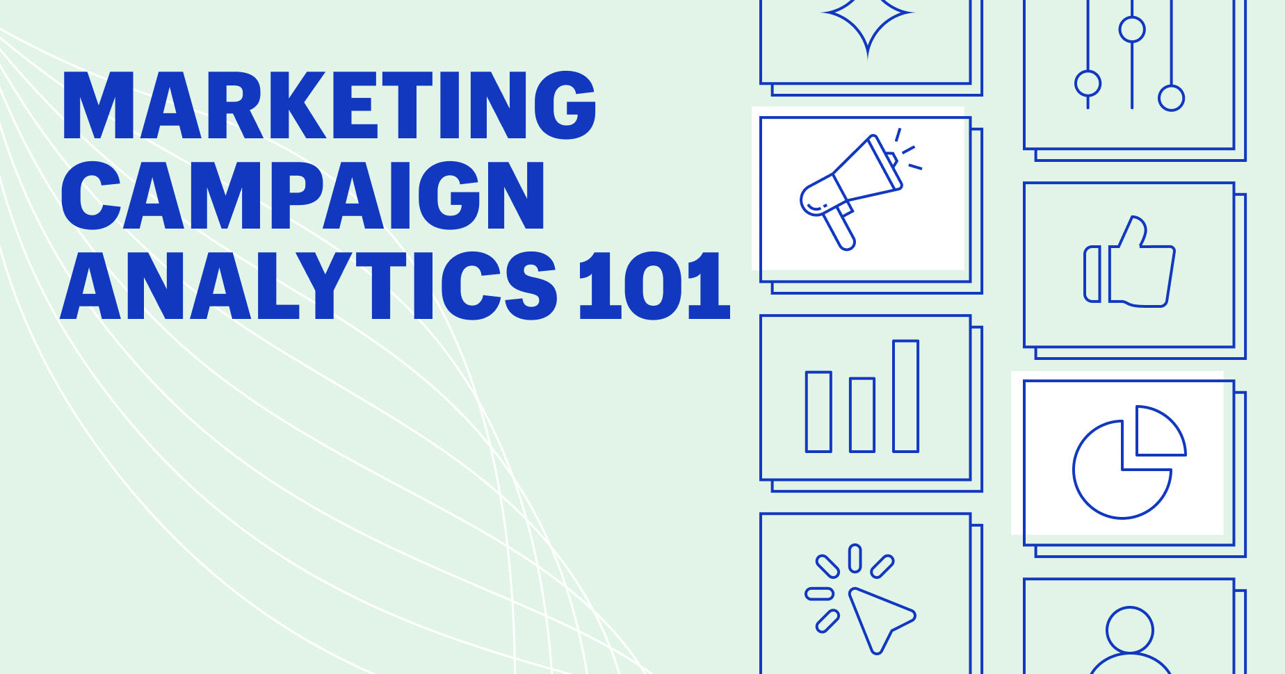 Marketing Analytics 101: How To Measure Your Campaigns