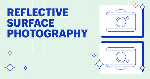 DIY Tips for How to Take Great Reflective Surface Photography